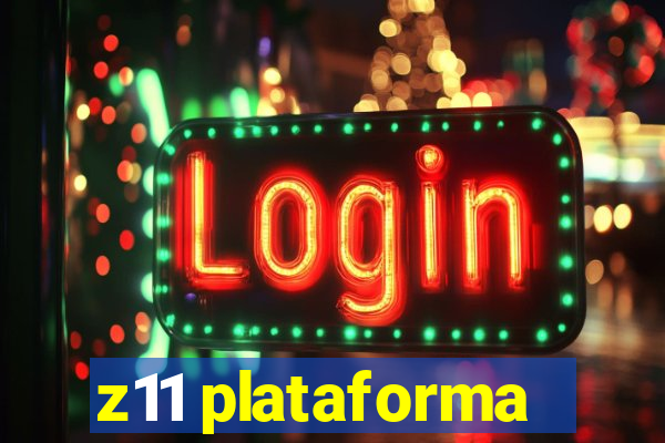 z11 plataforma